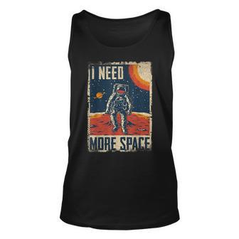 Funny Quote Space Man Astronaut Retro I Need More Space Unisex Tank Top - Thegiftio UK