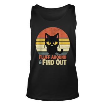Funny Retro Cat Fluff Around And Find Out Funny Sayings Unisex Tank Top | Mazezy