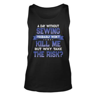 Funny Sewing Quote - Seamstress Themed Novelty Unisex Tank Top | Mazezy