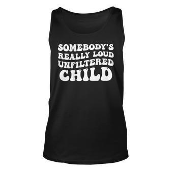 Funny Somebodys Really Loud Unfiltered Child Retro Groovy Unisex Tank Top | Mazezy