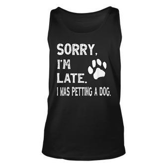 Sorry I'm Late I Was Petting A Dog Dog Lovers Tank Top - Seseable