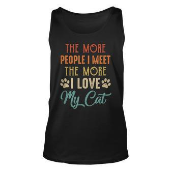 Funny The More People I Meet The More I Love My Cat Vintage Unisex Tank Top - Thegiftio UK