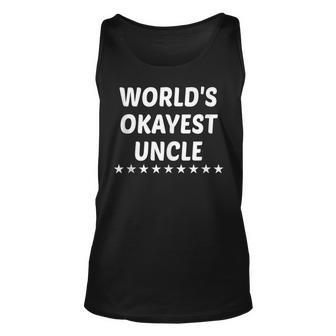 Funny Worlds Okayest Uncle For Men Gift Unisex Tank Top | Mazezy