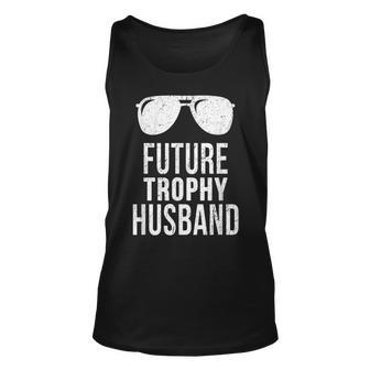 Future Trophy Fiance Groom To Be Gifts Husband Unisex Tank Top | Mazezy