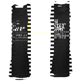 Galaxy Name Gift Im Galaxy Im Never Wrong Unisex Tank Top | Seseable CA