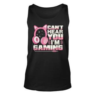 Gamer Girl Gaming I Cant Hear You Im Gaming Video Games Unisex Tank Top - Seseable