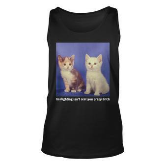 Gaslighting Isnt Real You Crazy BITCH Cat Lover For Cat Lover Tank Top | Mazezy