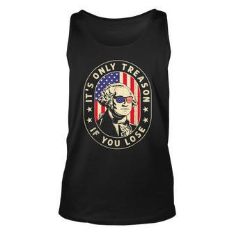 George Washington Its Only Treason If You Lose 4Th Of July Unisex Tank Top - Monsterry UK