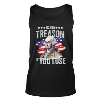 George Washington Its Only Treason If You Lose 4Th Of July Unisex Tank Top - Monsterry DE