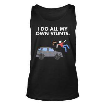 Get Well Funny Injury Car Accident I Do My Own Stunts Unisex Tank Top | Mazezy
