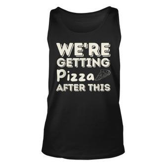 Were Getting Pizza After This Food Lover Foodie Pizza Tank Top | Mazezy