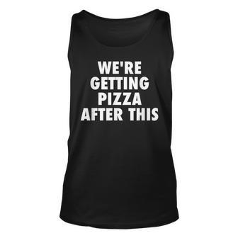 We Are Getting Pizza After This Saying Workout Gym Pizza Tank Top | Mazezy