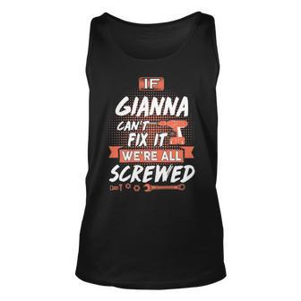 Gianna Name Gift If Gianna Cant Fix It Unisex Tank Top - Seseable