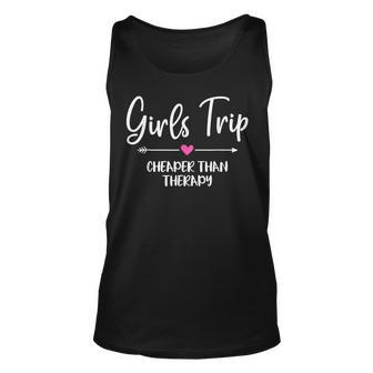 Girls Trip Cheaper Than A Therapy Funny Bachelorette Party Unisex Tank Top - Seseable