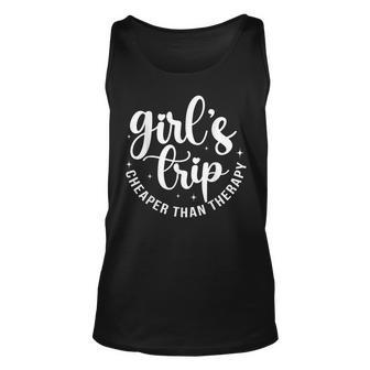 Girls Trip Cheaper Than A Therapy Girls Weekend Friends Trip Unisex Tank Top - Seseable