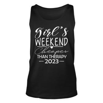 Girls Weekend 2023 Cheaper Than A Therapy Matching Girl Trip Unisex Tank Top - Seseable