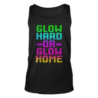 Glow Hard Or Glow Home 70S 80S Retro Colorful Party Tank Top - Seseable