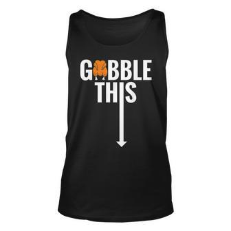 Gobble Gobble This Turkey Funny Thanksgiving Unisex Tank Top | Mazezy