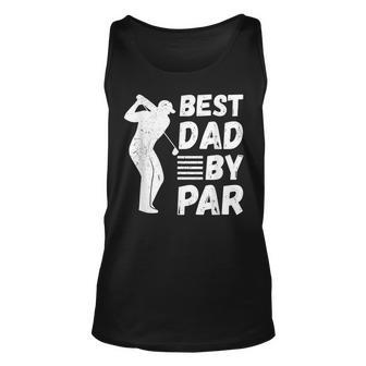 Golf Best Dad By Par Golfing Outfit Golfer Apparel Father Unisex Tank Top | Mazezy