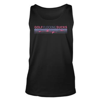 Golf Flocking Sucks Golfing Saying Golfer Humor Golf Tank Top | Mazezy