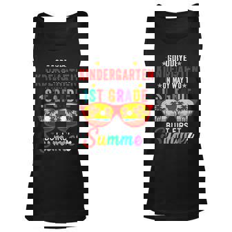 Goodbye Kindergarten Graduation Hello 1St Grade Summer Kids Unisex Tank Top | Mazezy
