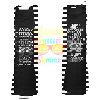 Goodbye Preschool Graduation Hello Kindergarten Summer Kids Unisex Tank Top | Mazezy