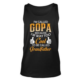 Gopa Grandpa Gift Im Called Gopa Because Im Too Cool To Be Called Grandfather Unisex Tank Top - Seseable