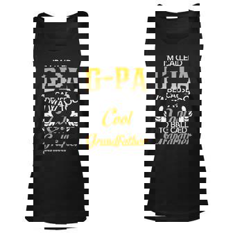 Gpa Grandpa Gift Im Called Gpa Because Im Too Cool To Be Called Grandfather Unisex Tank Top | Seseable CA