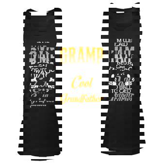 Gramp Grandpa Gift Im Called Gramp Because Im Too Cool To Be Called Grandfather Unisex Tank Top - Seseable