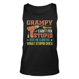 Grampy Cant Fix Stupid He Can Fix What Stupid Does Tank Top | Mazezy