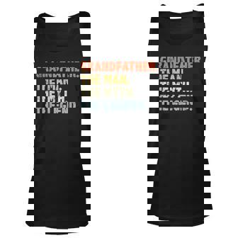 Grandfather The Man Myth Legend Fathers Day Funny Grandpa Unisex Tank Top | Mazezy