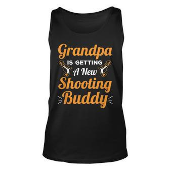 Grandpa Is Getting A New Shooting Buddy - For New Grandpas Unisex Tank Top | Mazezy