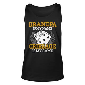 Grandpa Is My Name Cribbage Is My Game - Crib Funny Gift Unisex Tank Top | Mazezy