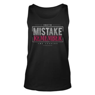 Great Statement Forget The Mistake Remember The Lesson Unisex Tank Top | Mazezy