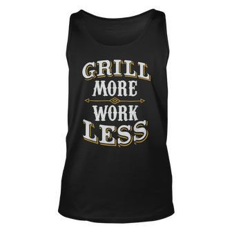 Griller Grilling T Grill More Work Less Unisex Tank Top - Thegiftio UK