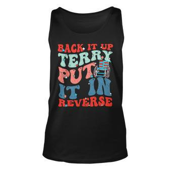 Groovy Back It Up Terry Put It In Reverse 4Th July Patriotic Unisex Tank Top - Monsterry AU