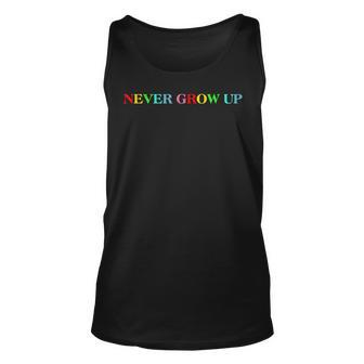 Never Grow Up Colorful Saying Tank Top - Monsterry