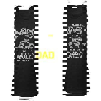 Guns Armed And Dadly Funny Deadly Father Unisex Tank Top - Thegiftio
