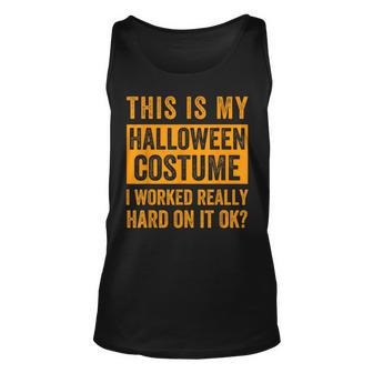 This Is My Halloween Costume I Worked Really Hard On It Ok Tank Top | Mazezy CA