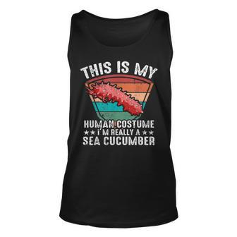 Halloween This Is My Human Costume Im Really A Sea Cucumber Cucumber Tank Top | Mazezy