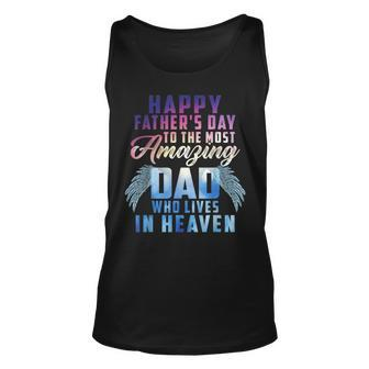 Happy Fathers Day To The Most Amazing Dad In Heaven Unisex Tank Top | Mazezy