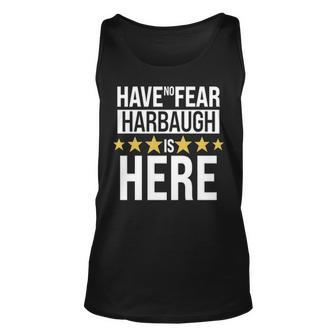 Harbaugh Name Gift Have No Fear Harbaugh Is Here Unisex Tank Top - Seseable
