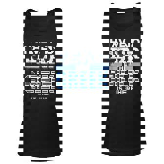 Have No Fear The Greeks Is Here Unisex Tank Top | Mazezy