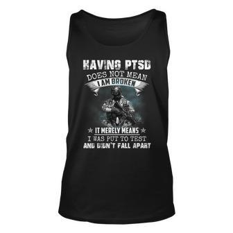 Having Ptsd Does Not Mean I Am Broken Army Veterans Gift Unisex Tank Top | Mazezy