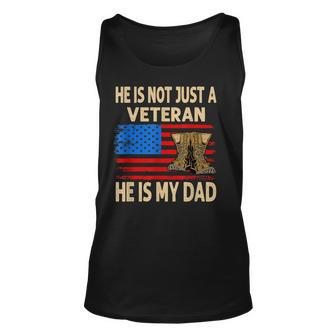 He Is Not Just A Veteran He Is My Dad Veterans Day Unisex Tank Top | Mazezy