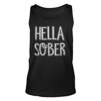 Hella Sober Drug Free And Alcohol Free Funny Unisex Tank Top | Mazezy