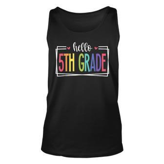 Hello 5Th Grade First Day Of School Welcome Back To School Unisex Tank Top - Monsterry