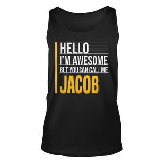 Hello Im Awesome Call Me Jacob Funny Yellow First Name Gift For Women Unisex Tank Top - Thegiftio UK