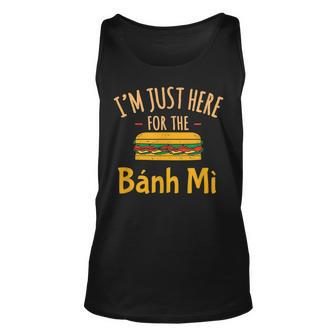 Here For The Banh Mi Vietnamese Sandwich Pho Chef Unisex Tank Top | Mazezy CA