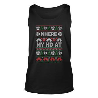 Where My Ho At Ugly Christmas Sweater Tank Top - Monsterry AU
